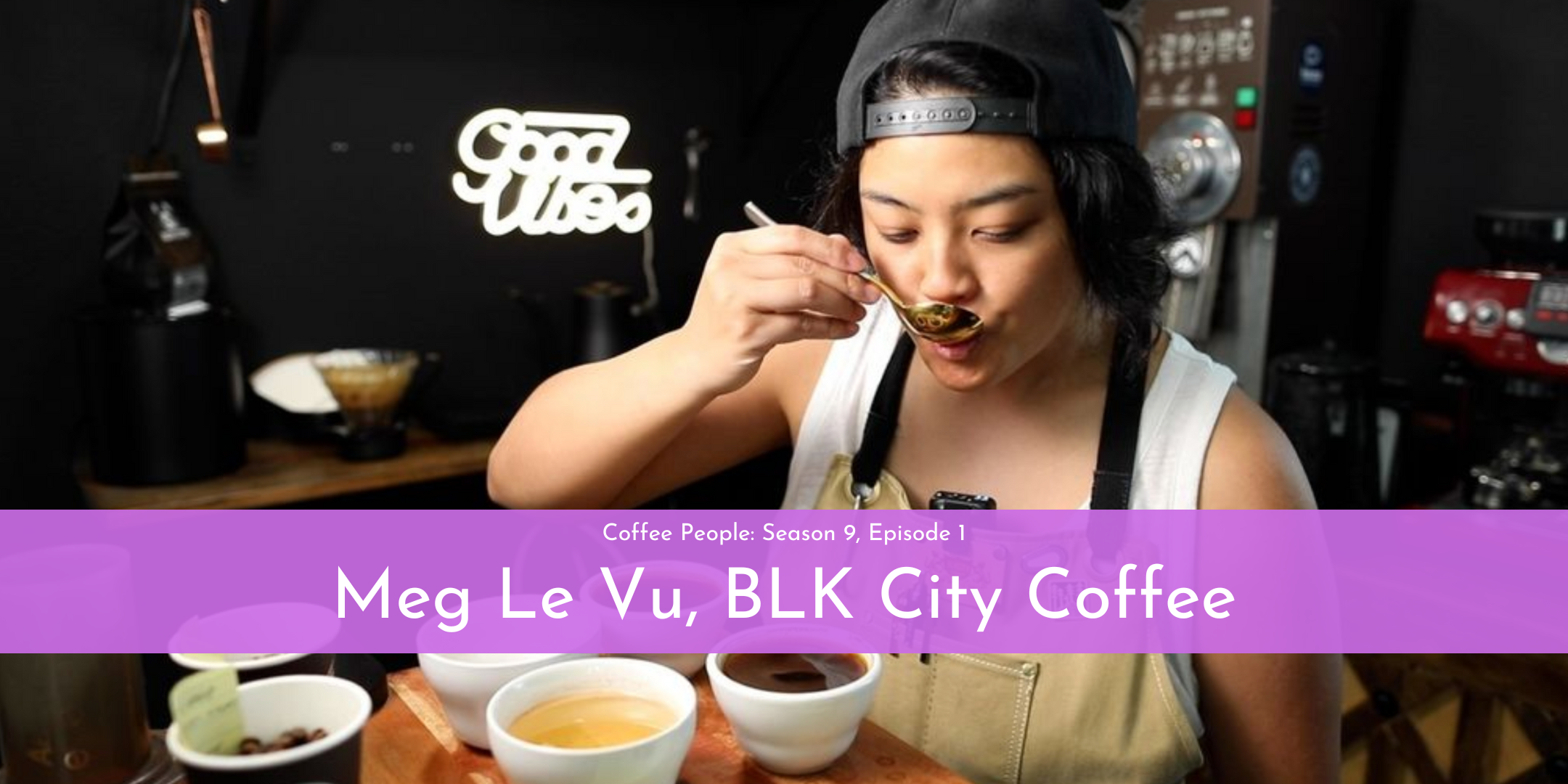 Coffee People: Meg Le Vu, BLK City Coffee