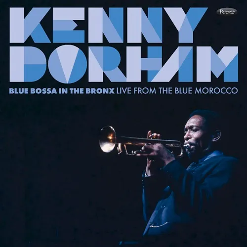 Kenny Dorham - Blue Bossa In The Bronx: Live from the Blue Morocco