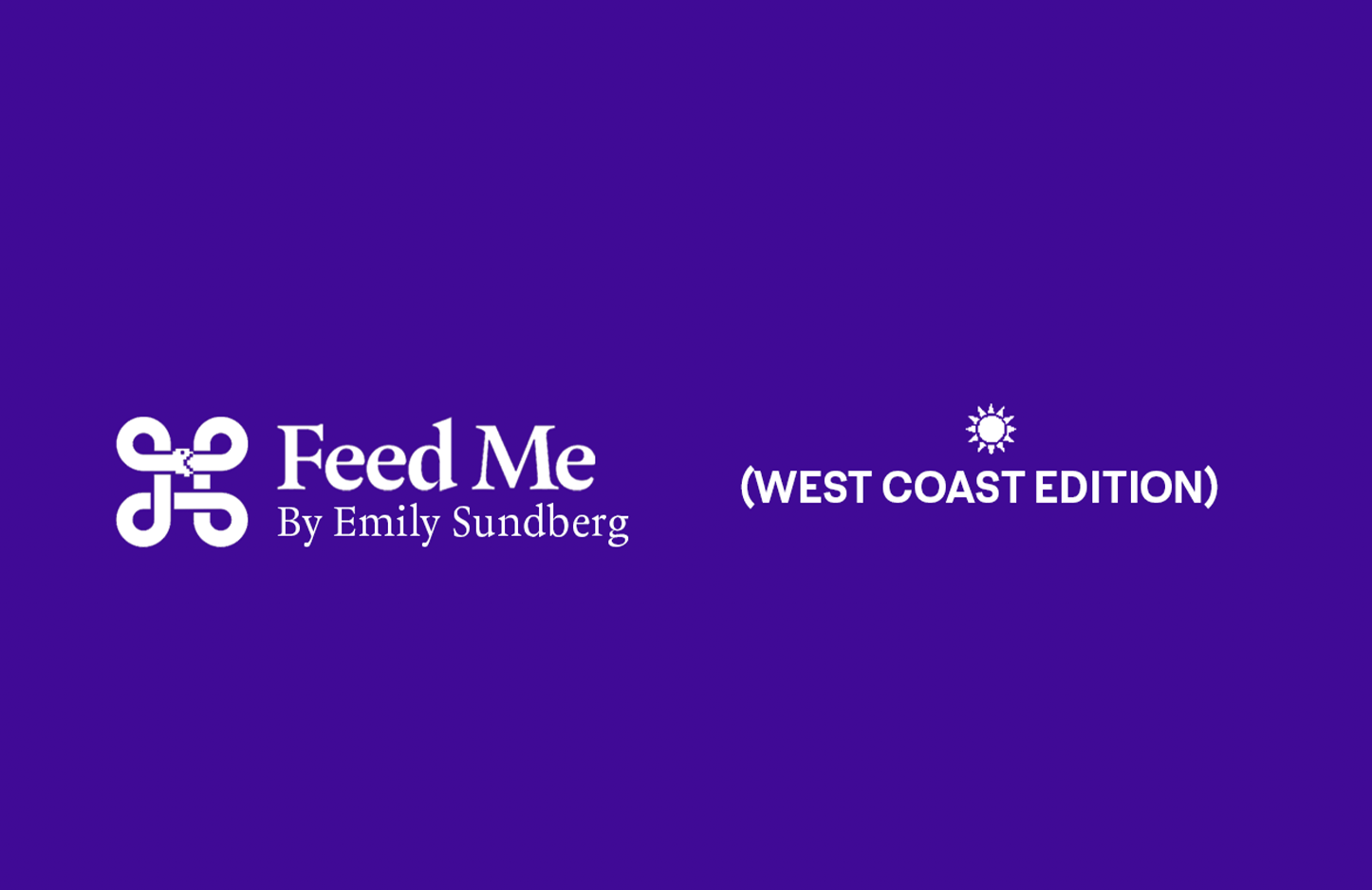 Feed Me: West Coast 🌴