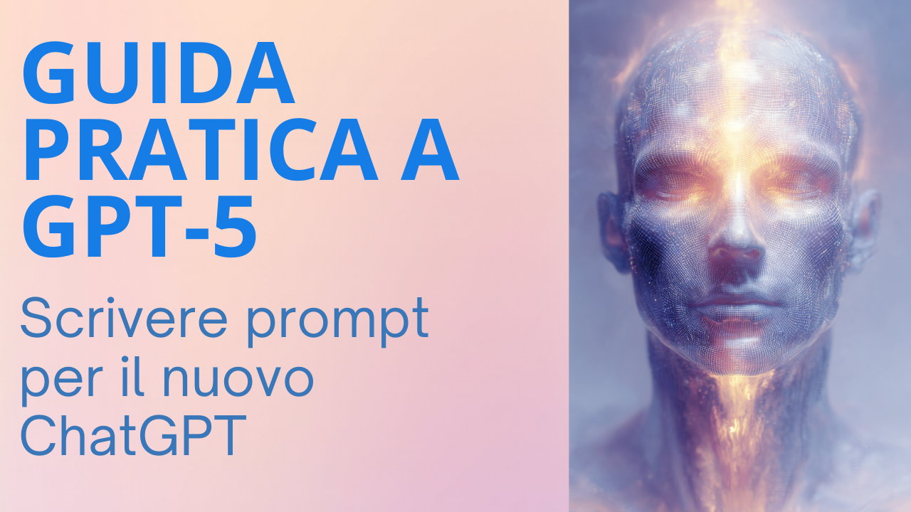 Guida a GPT-5: scrivere prompt per il nuovo ChatGPT