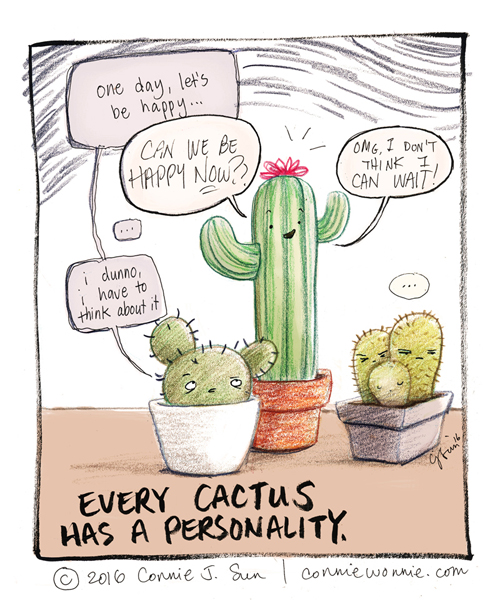 Every Cactus Has A Personality - by Connie Sun