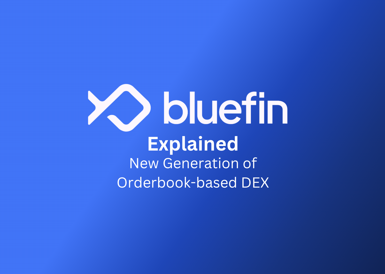 Bluefin Explained: New Generation of Orderbook-based DEX