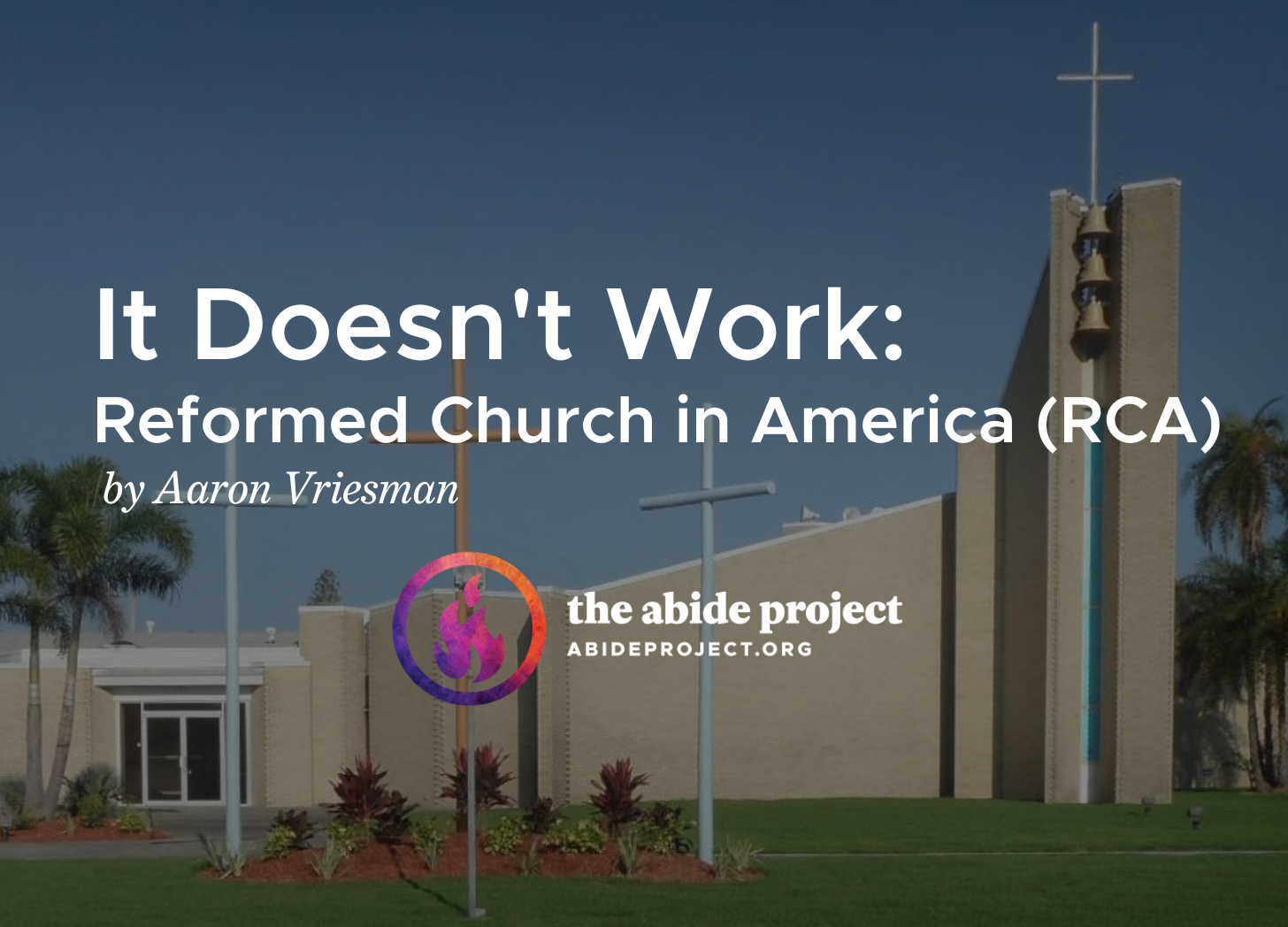 It Doesn’t Work: Reformed Church in America