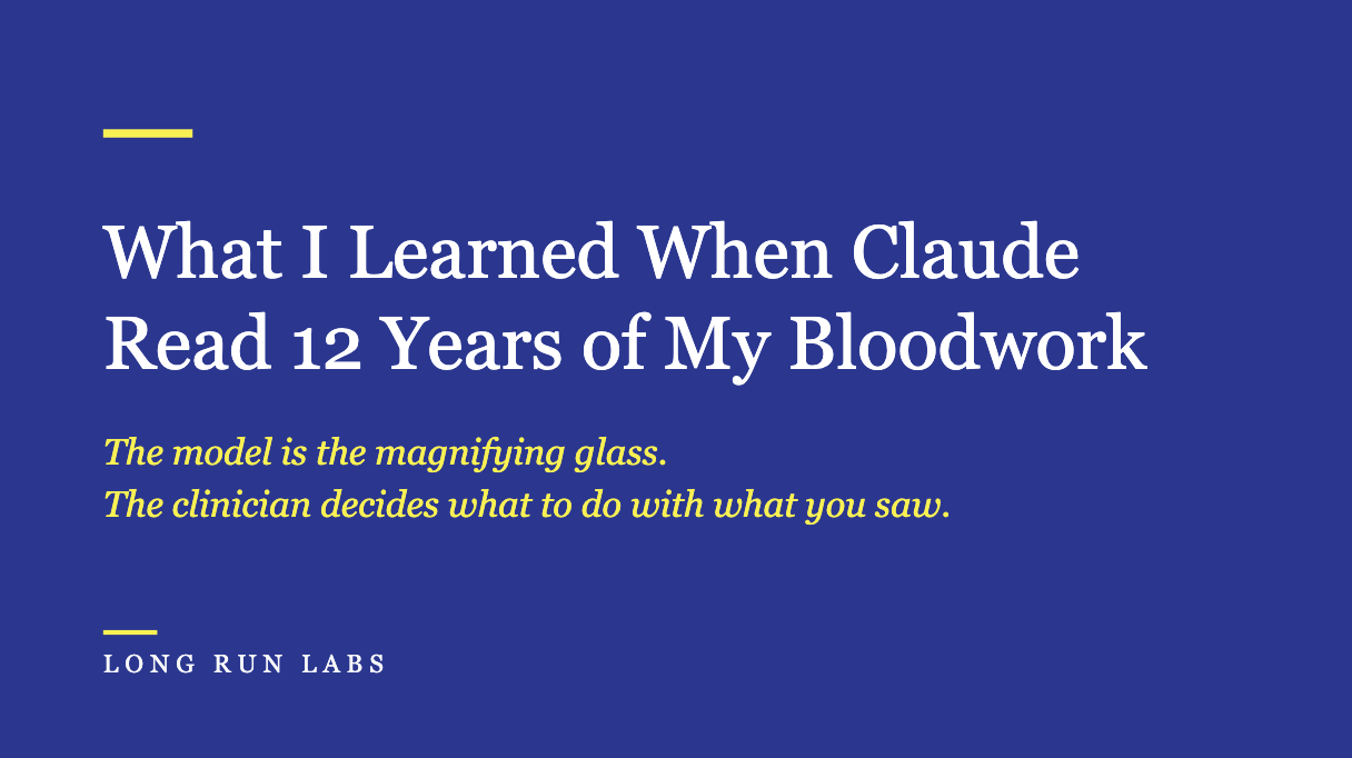 What I Learned When Claude Read 12 Years of My Bloodwork... and What's Next