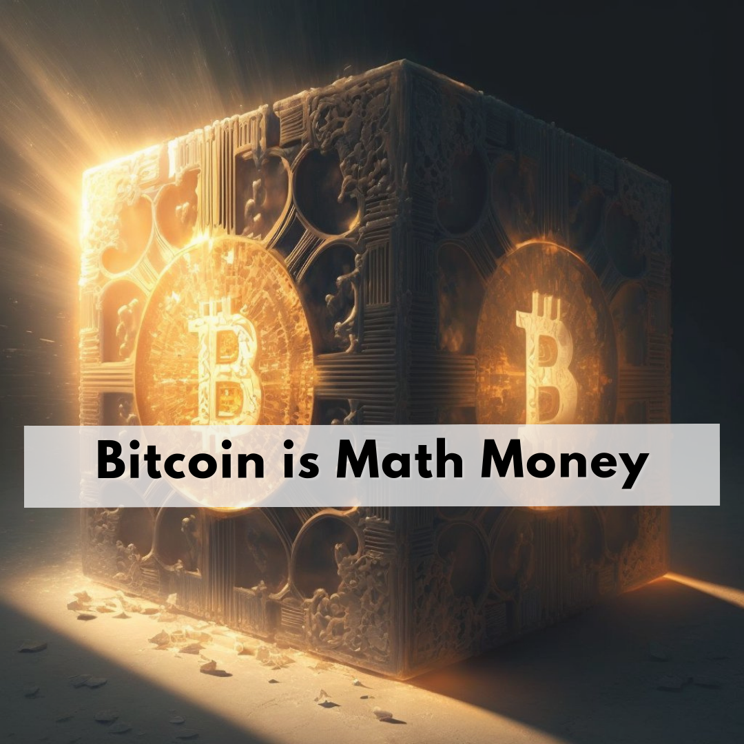 Bitcoin is Math Money