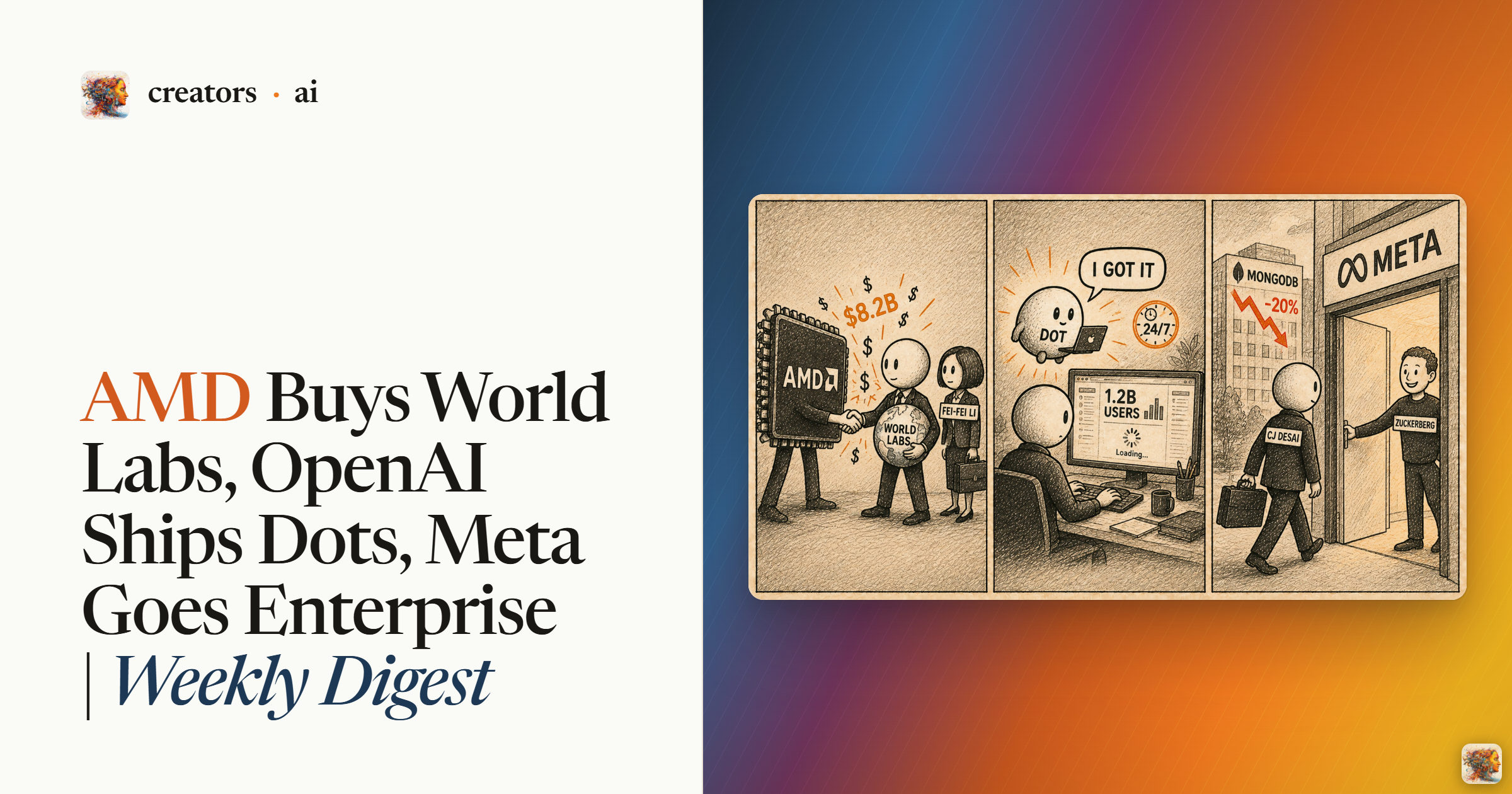 Newsletter artwork for “AMD Buys World Labs, OpenAI Ships Dots, Meta Goes Enterprise | Weekly Digest”