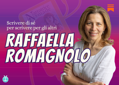 Intervista a Raffella Romagnolo