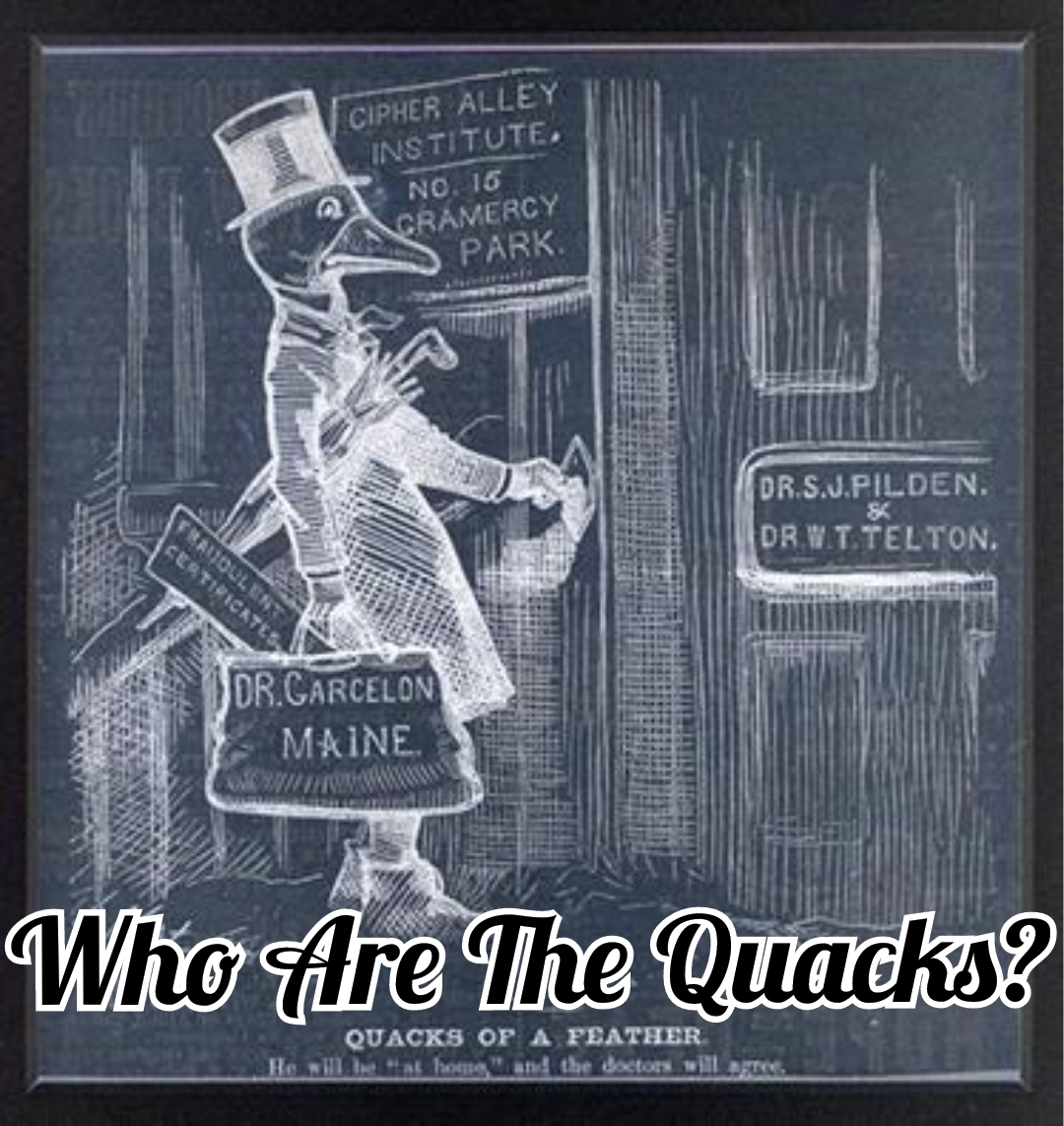 Who Are the Quacks?