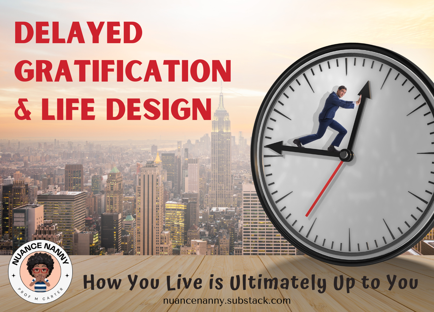 Delayed Gratification & Life Design - by Monica Carter