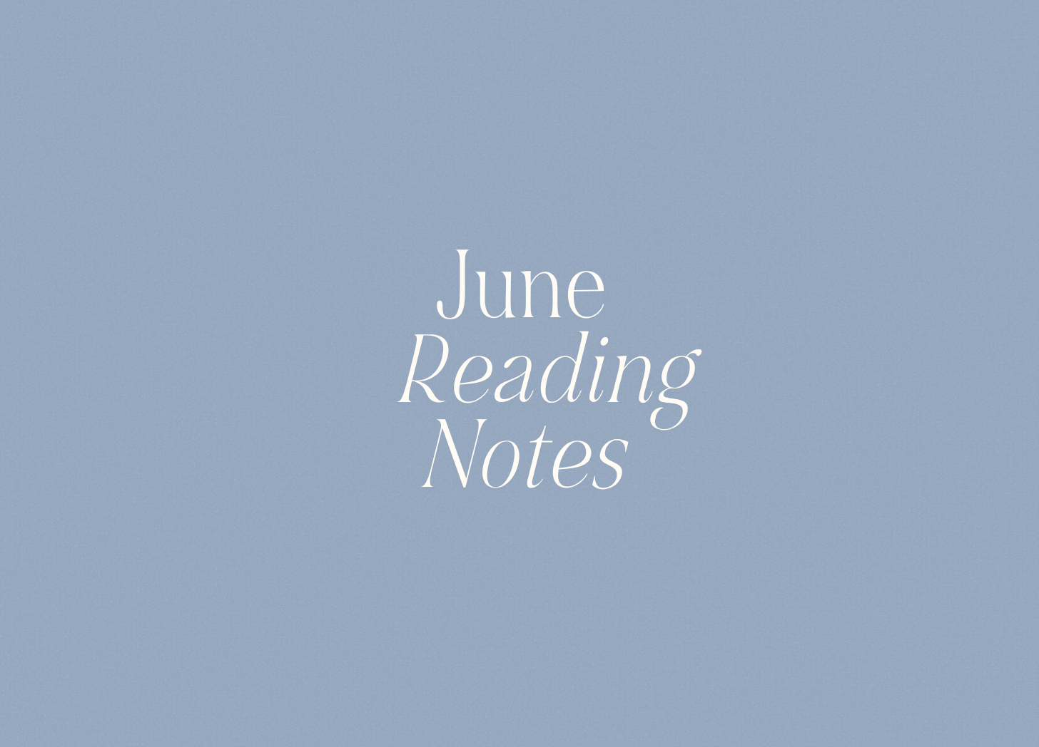 June Reading Notes