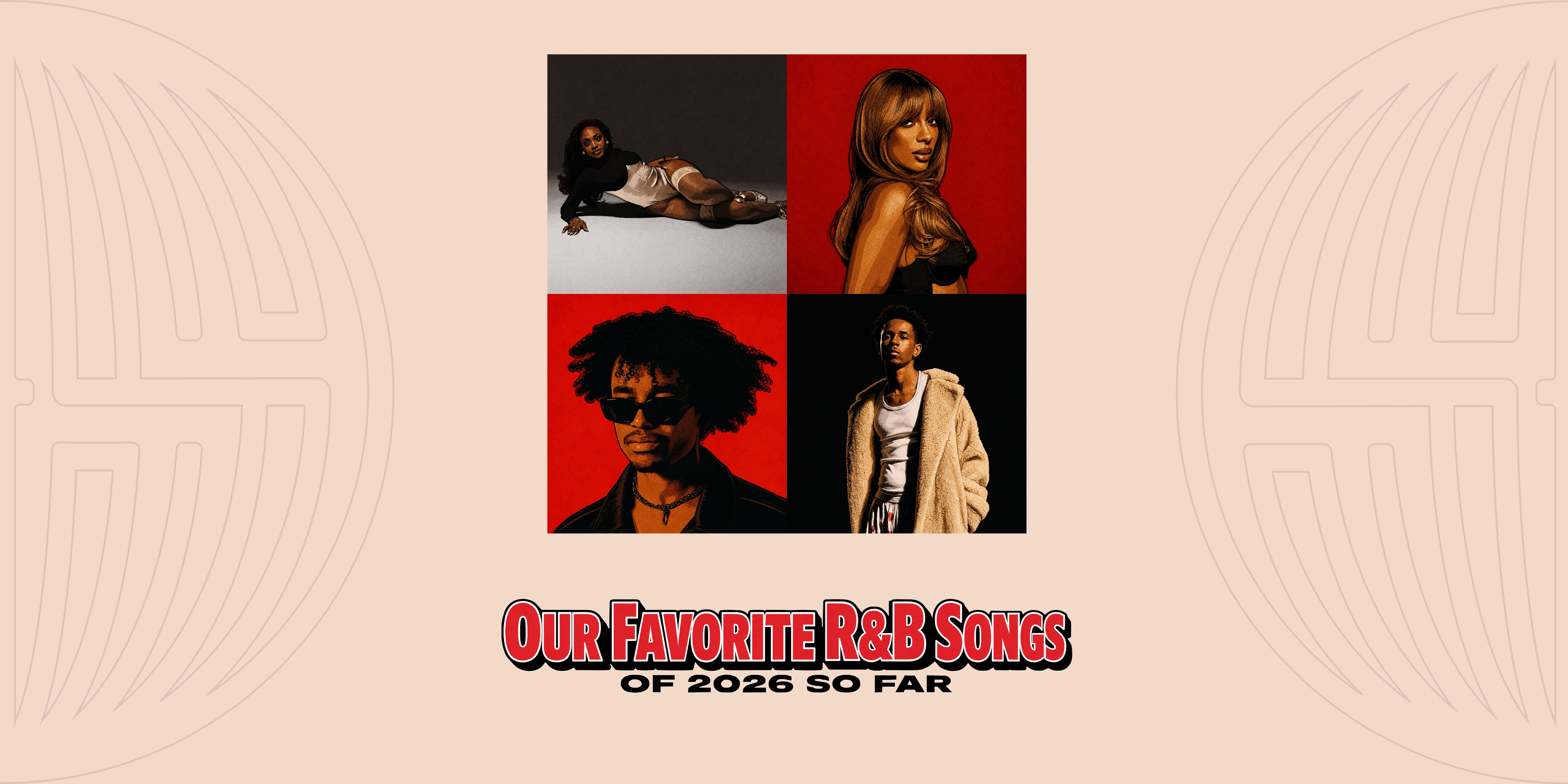 Our Favorite R&amp;B Songs of 2026 So Far