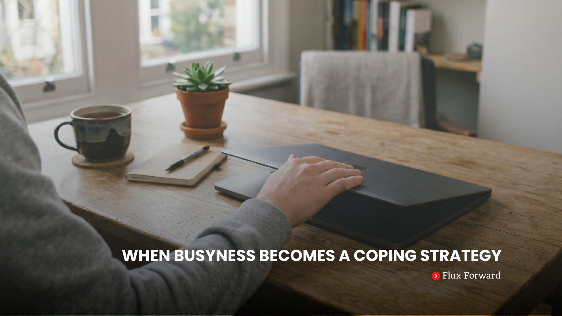 When Busyness Becomes a Coping Strategy cover image
