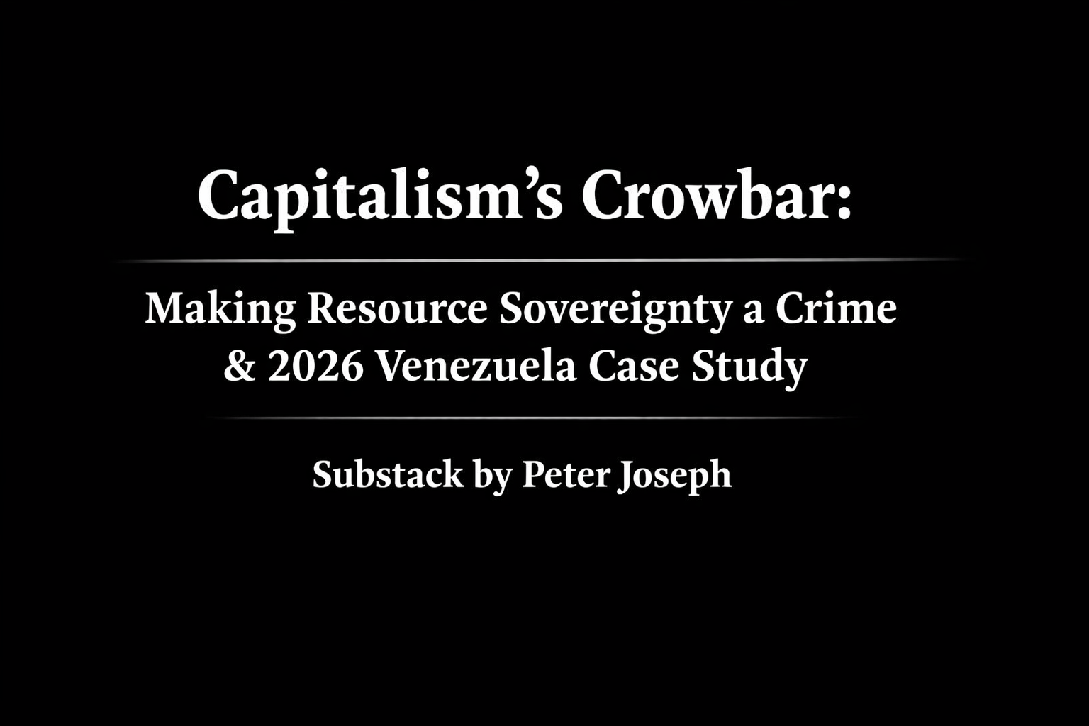 Capitalism’s Crowbar - Peter Joseph: Substack