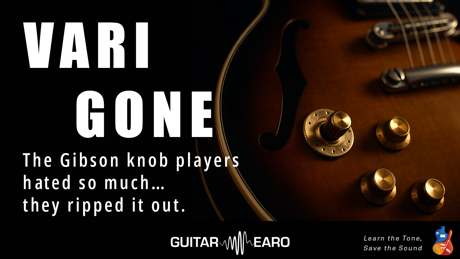 The Most Hated Knob in Gibson History: The Varitone Circuit