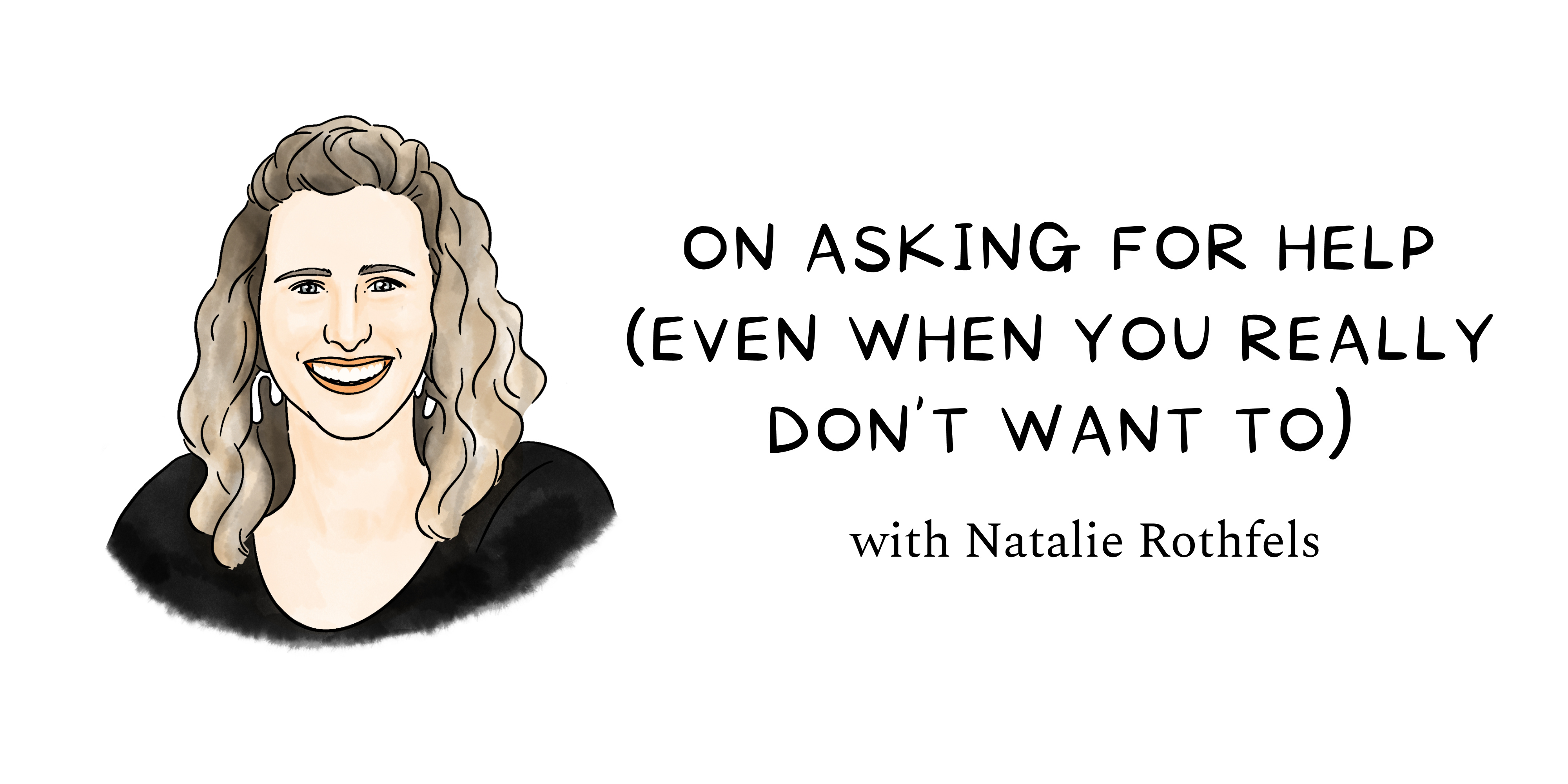 Image from On asking for help (even when you really don’t want to)