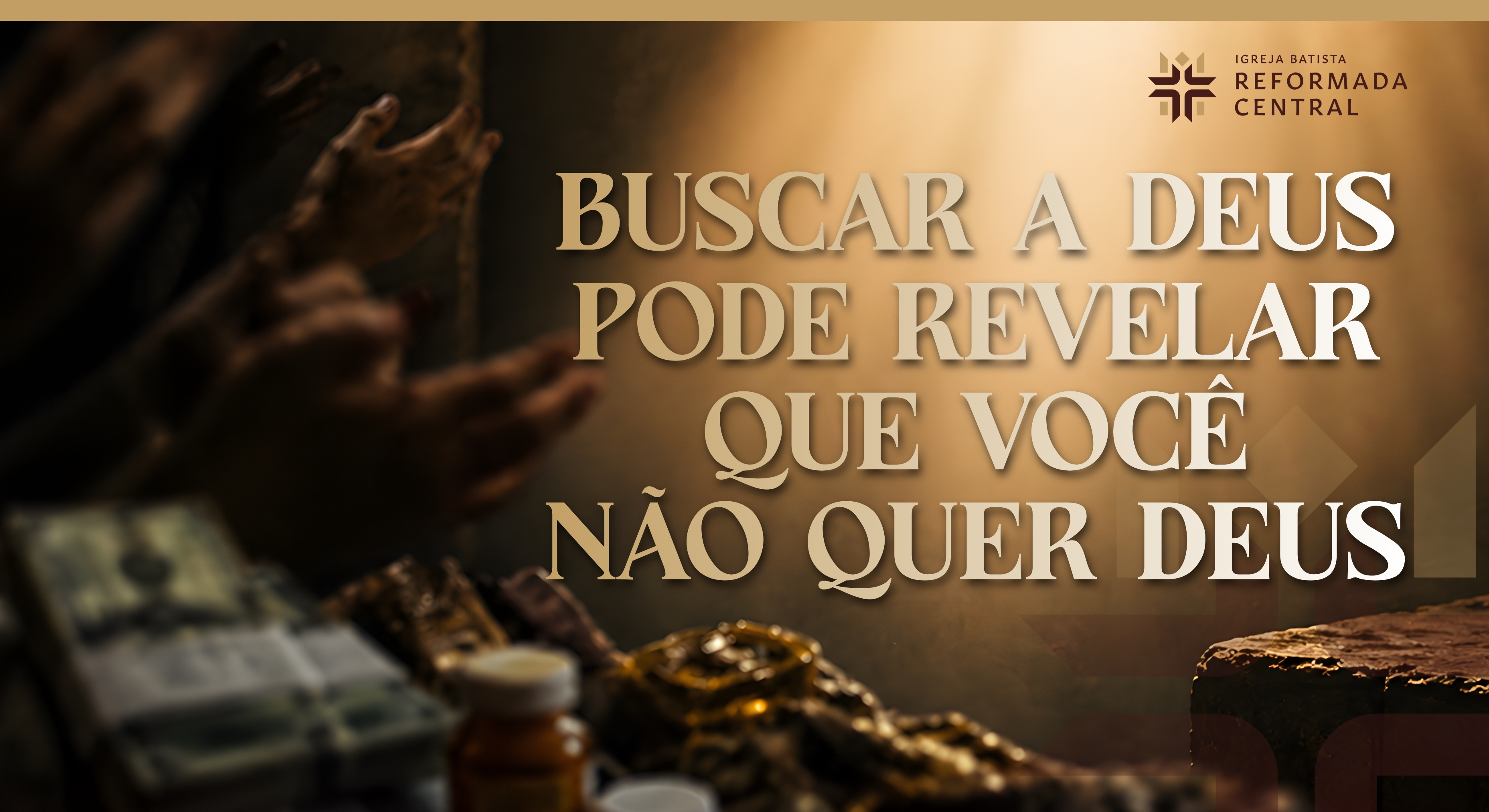 Buscar a Deus Pode Revelar Que Você Não Quer Deus