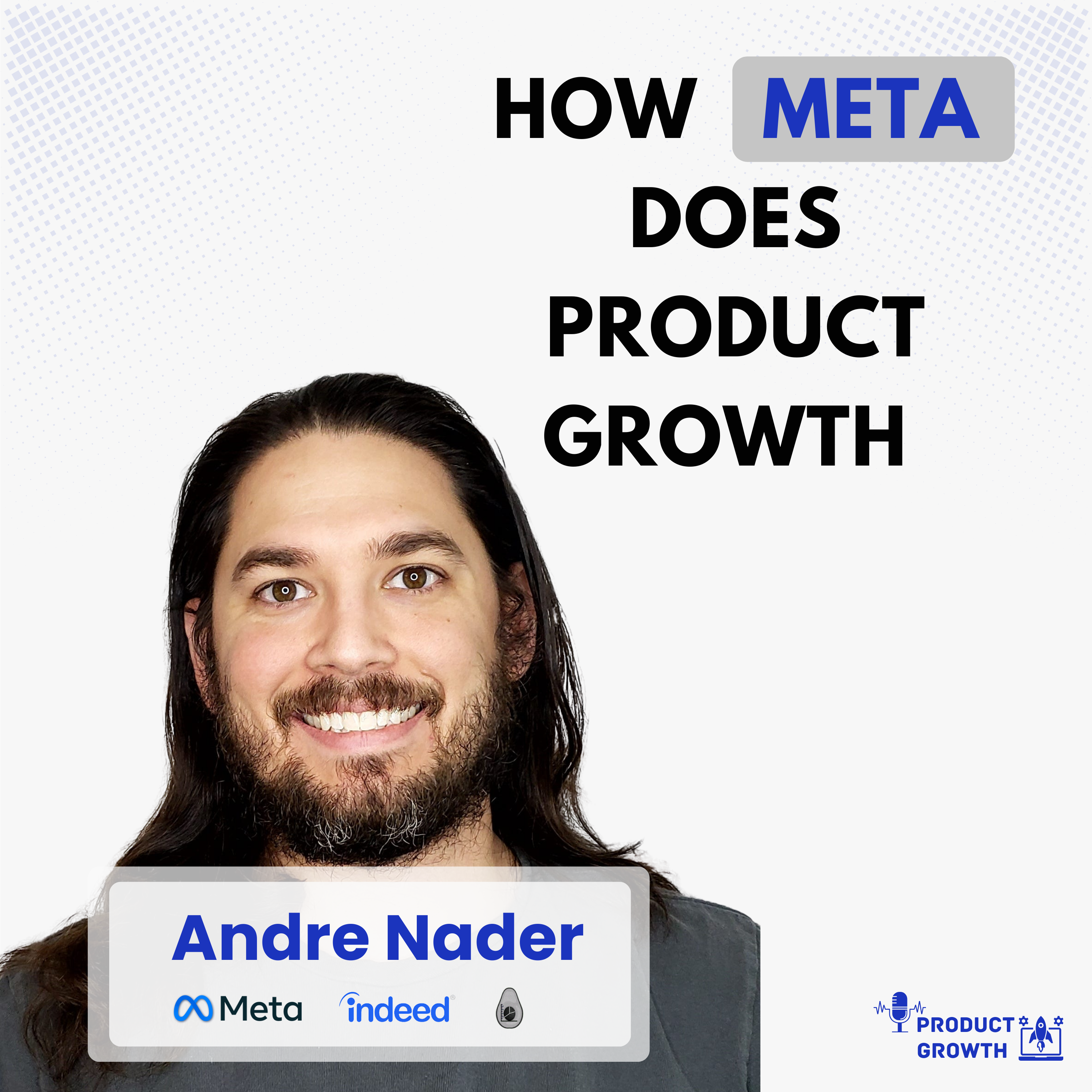 How Meta Does Product Growth with Andre Nader, 9+ Years at Meta (fka ...