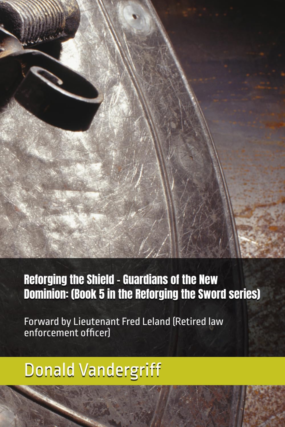 Reforging Reforging the Shield – Guardians of the New Dominion: (Book 5 in the ...