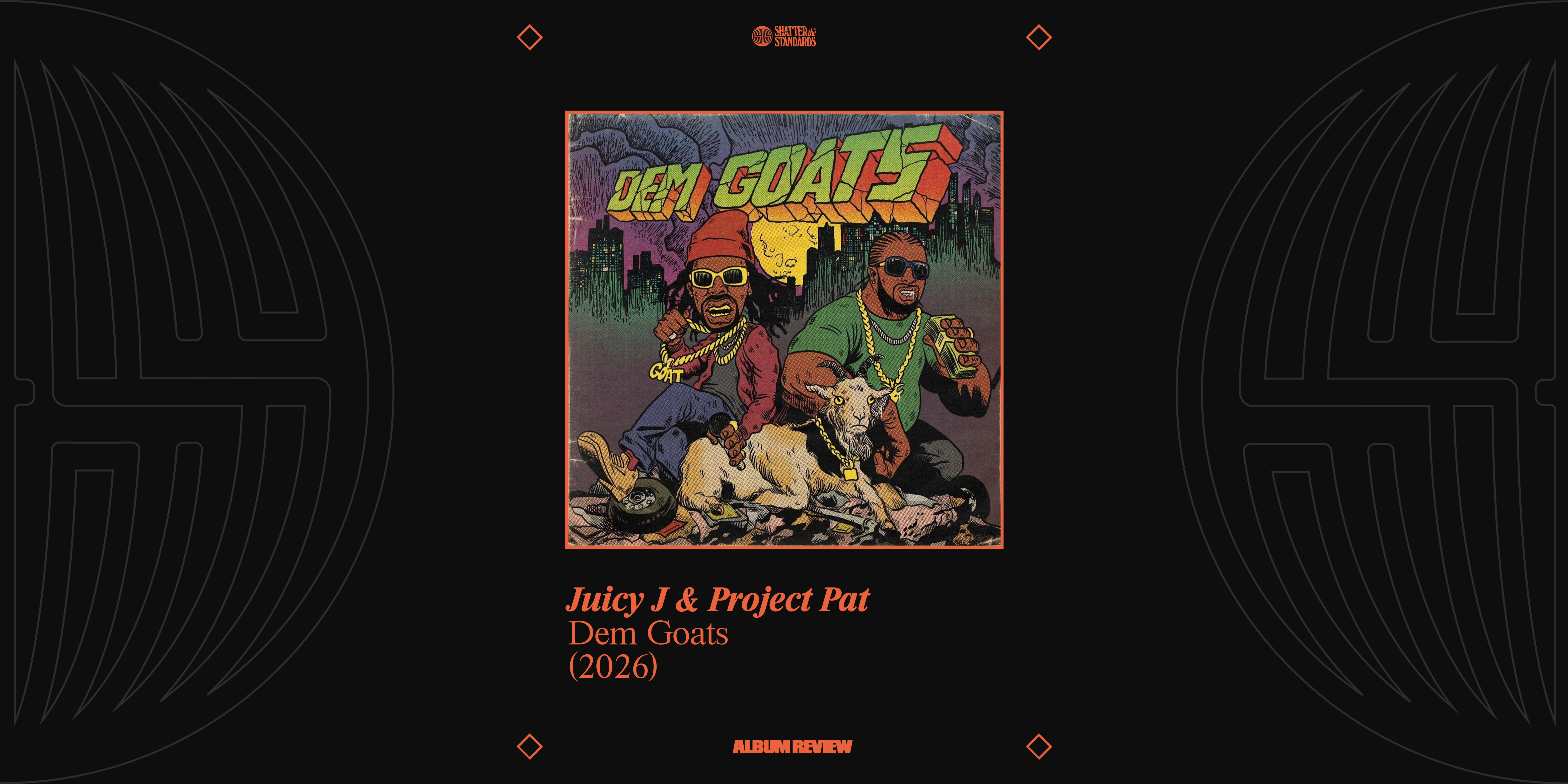 Album Review: Dem Goats by Juicy J &amp; Project Pat