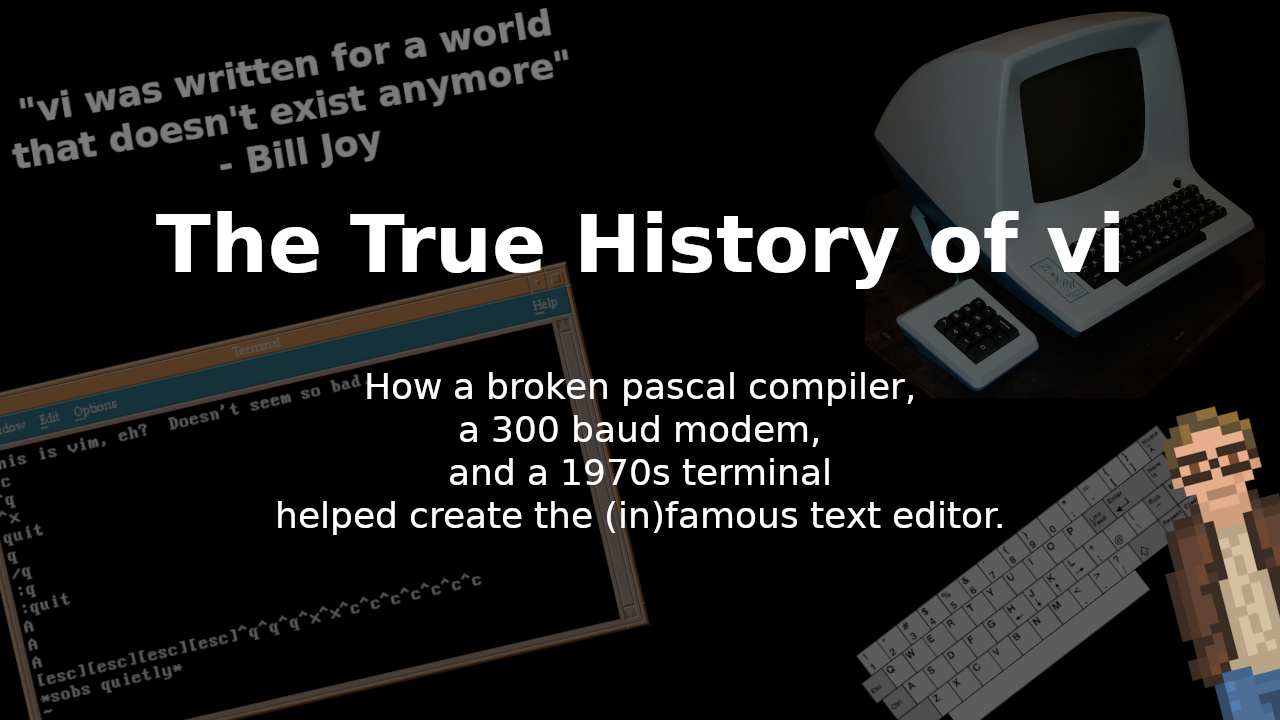 The True History of vi - by Bryan Lunduke