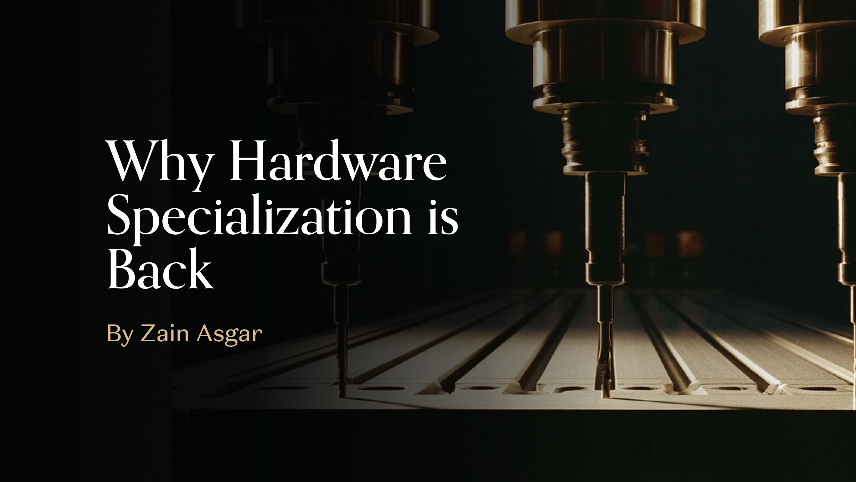 Why Hardware Specialization is Back