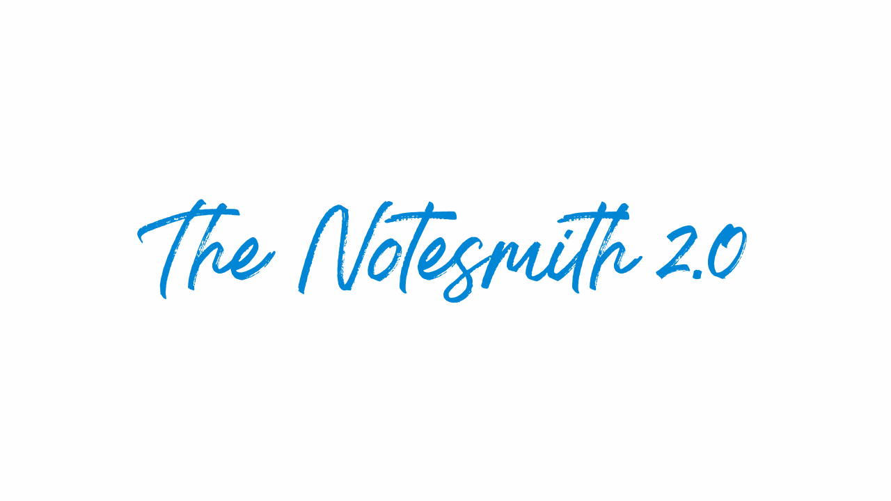The NoteSmith 2.0 Is Here - by Tom Kuegler