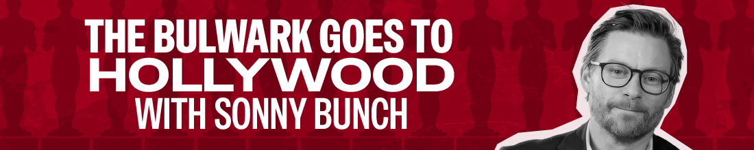 Bulwark Goes to Hollywood