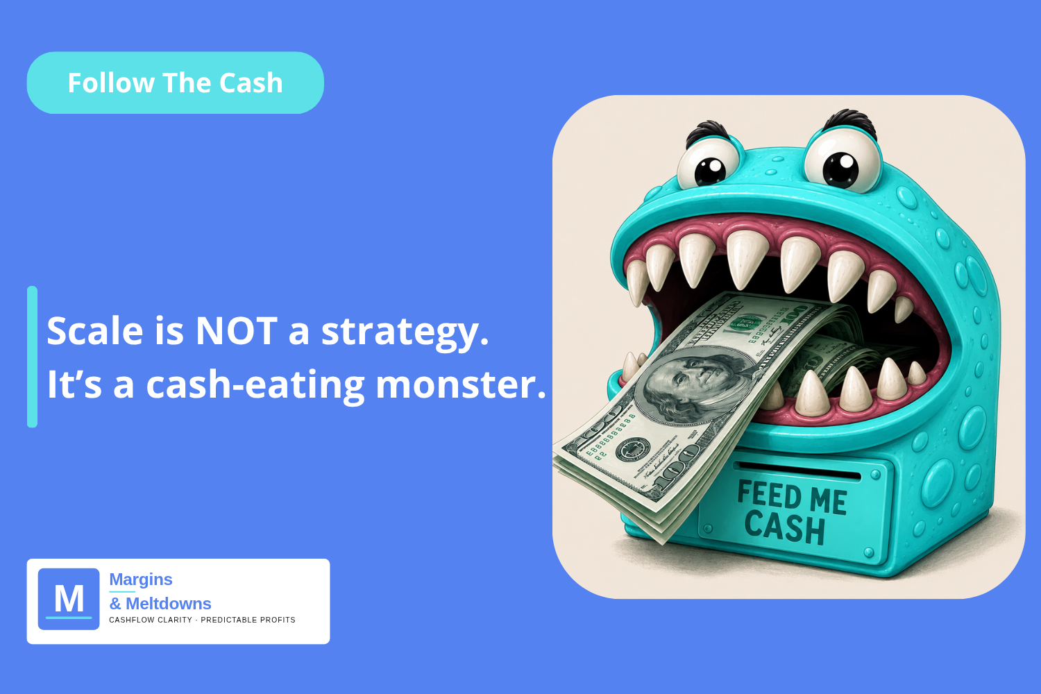 Scale is Not a Strategy. It's a Cash-Eating Monster.
