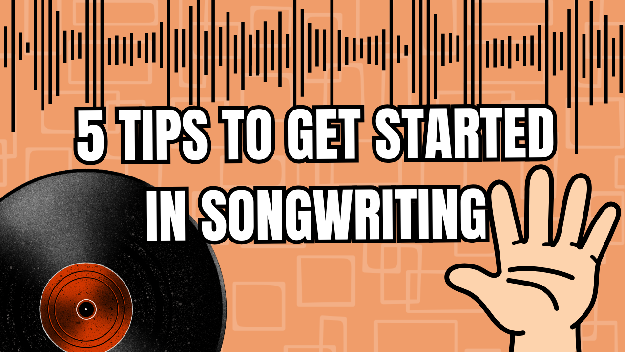 Preview image for 5 Tips to Get Started Songwriting