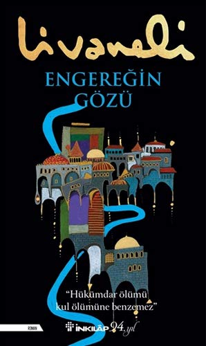 Engereğin Gözü (Zülfü Livaneli, İnkılap Kitabevi / 2021, ilk baskı: Can Yayınları / 1996)