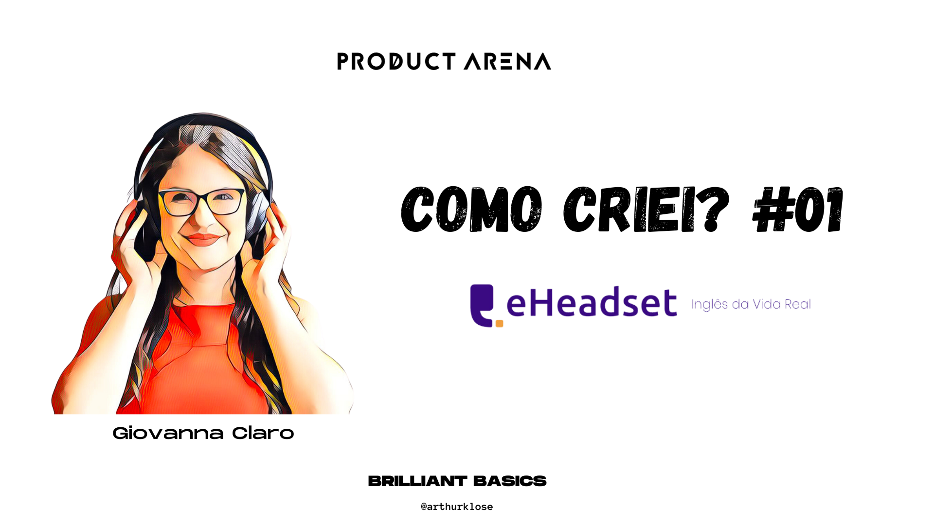 Como criei? A primeira edição da série é com a eHeadset