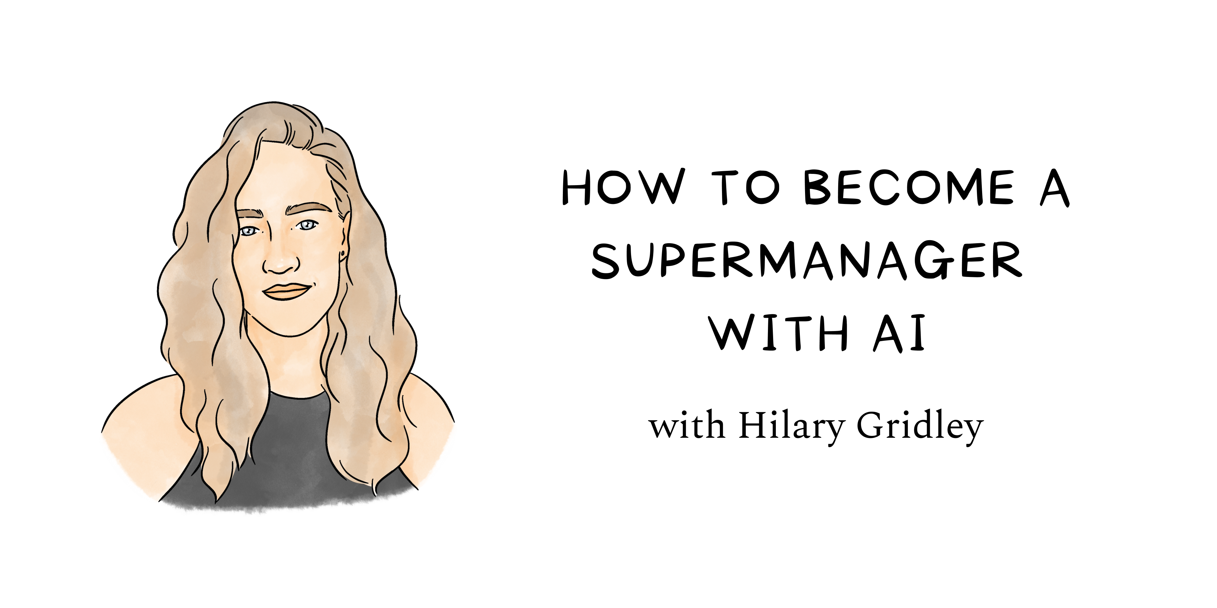 Image from How to become a supermanager with AI