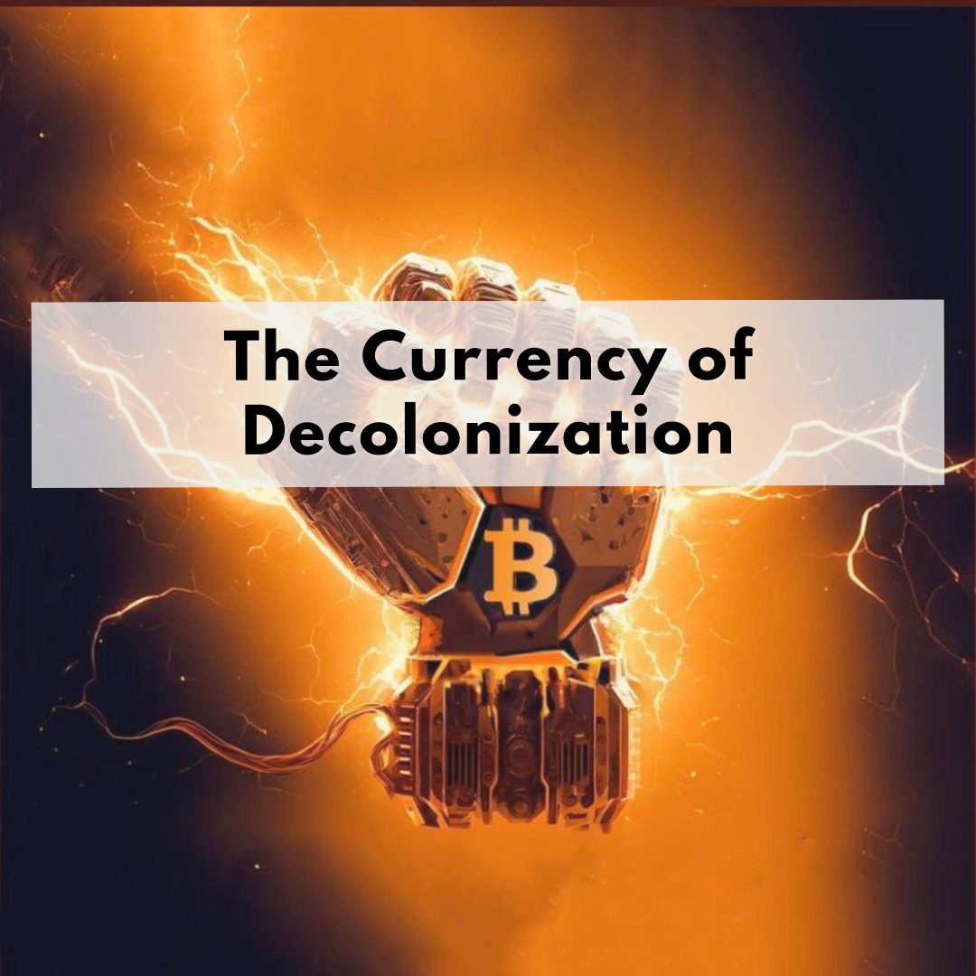The Currency of Decolonization