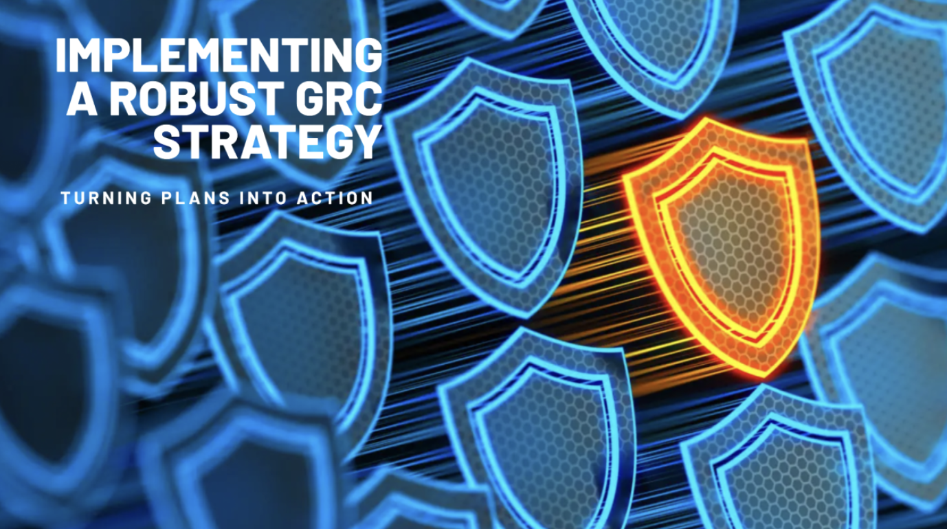 Implementing a Robust GRC Strategy
