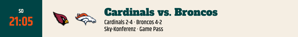 Cardinals vs. Broncos, Sonntag 21:05 Uhr
