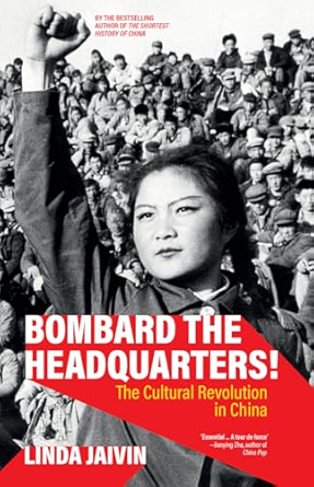 Bombard the Headquarters! The Cultural Revolution in China