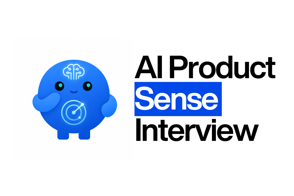 The AI Product Sense Interview Guide