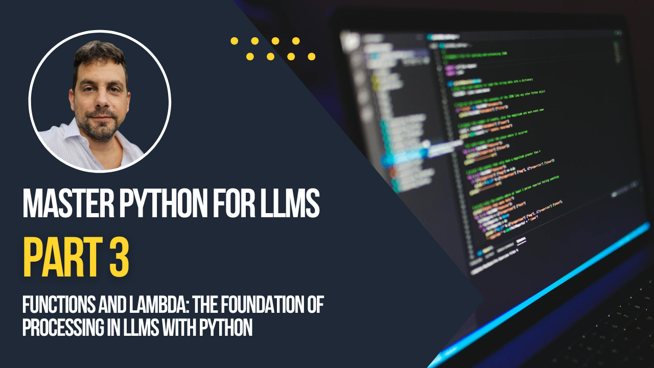 Master Python for LLMs - Part 3 - by Luciano Darriba