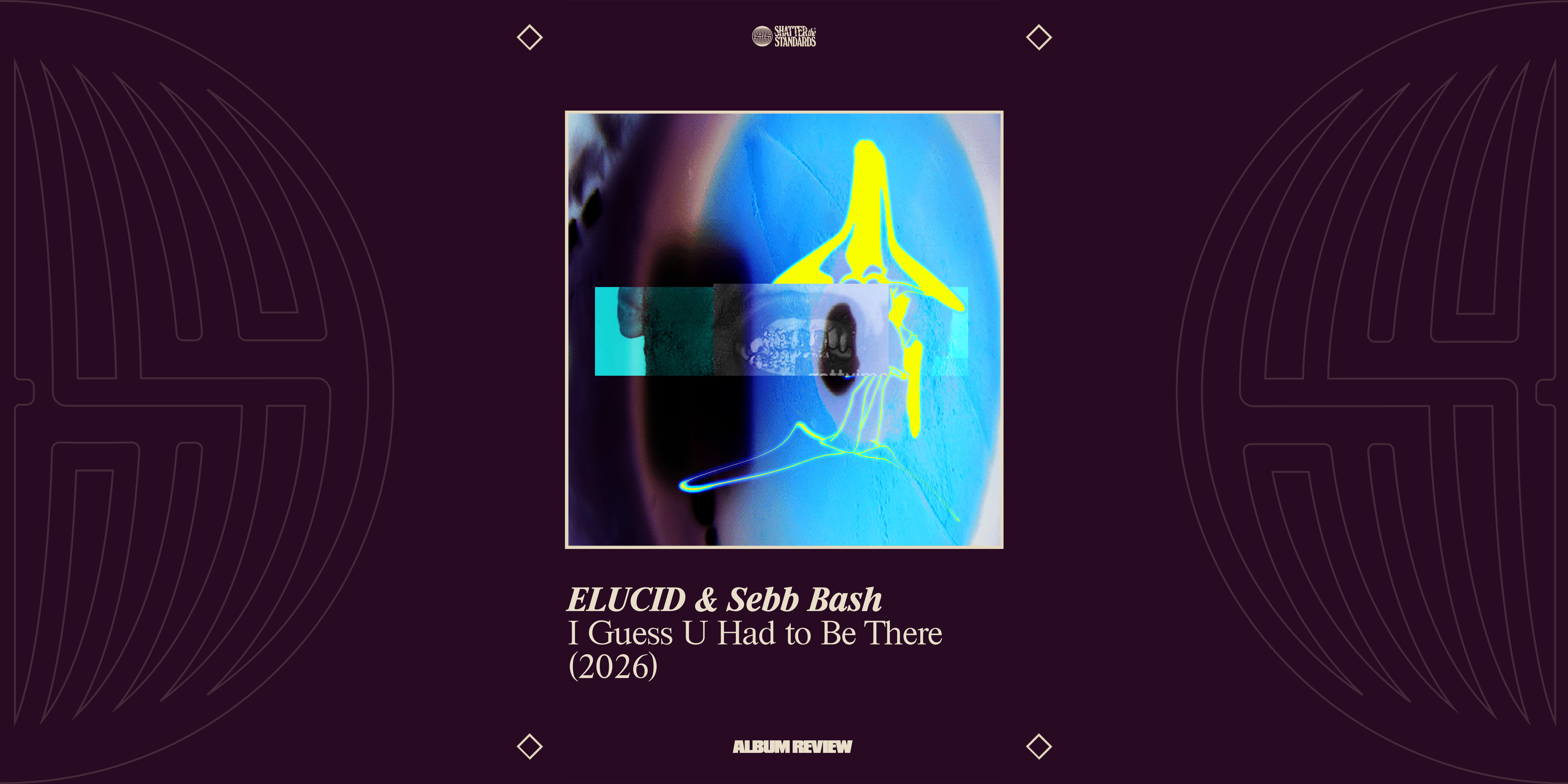 Album Review: I Guess U Had to Be There by ELUCID & Sebb Bash
