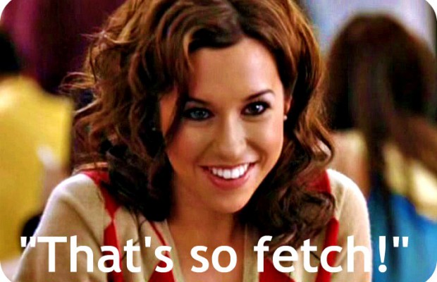 That is so fetch Meme Generator - Imgflip That is so fetch Meme Generator - Imgflip