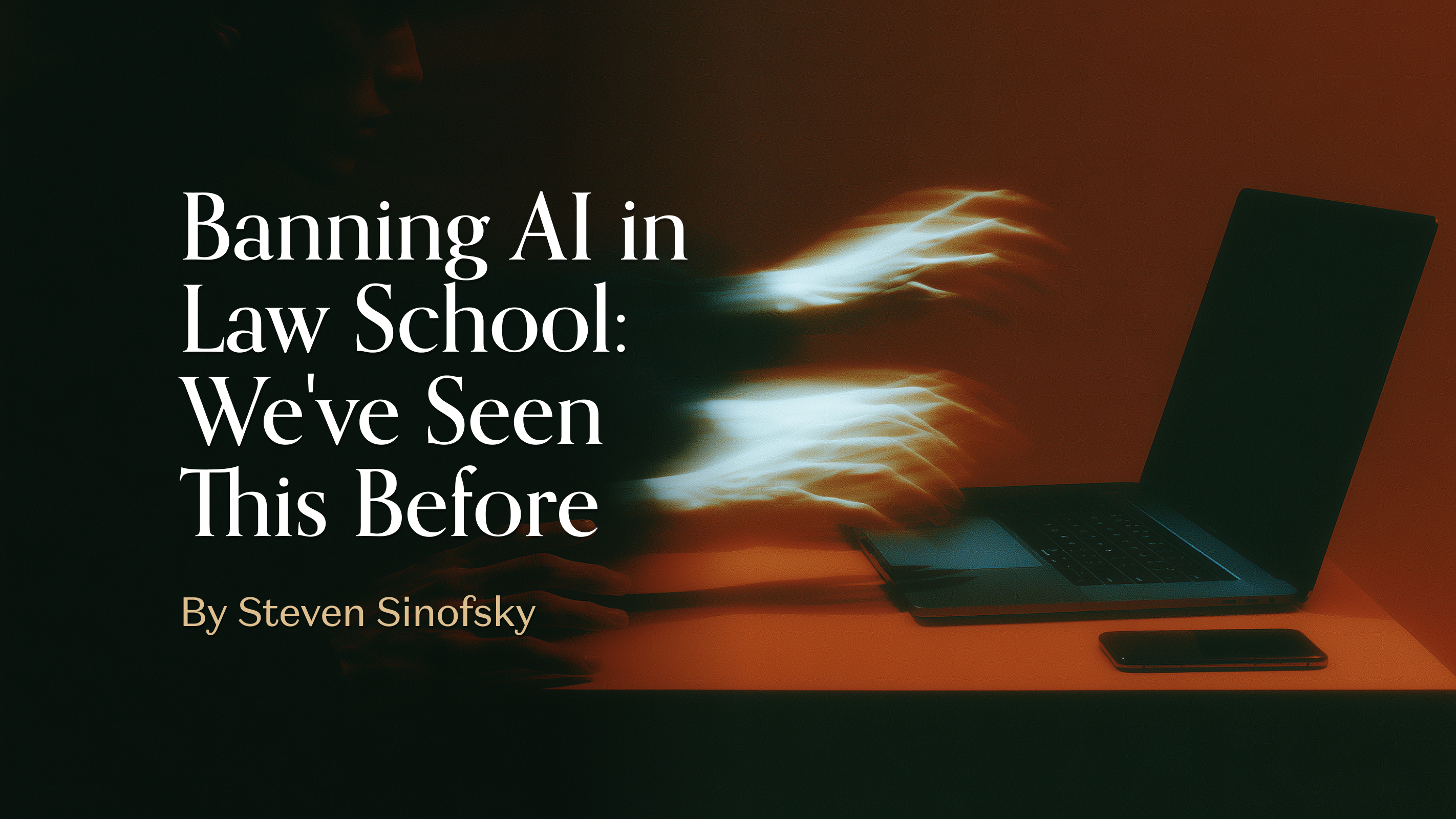 Banning AI in Law School: We've Seen This Before