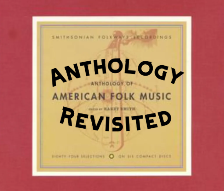 Anthology Revisited - Harry Smith's Anthology of American Folk Music