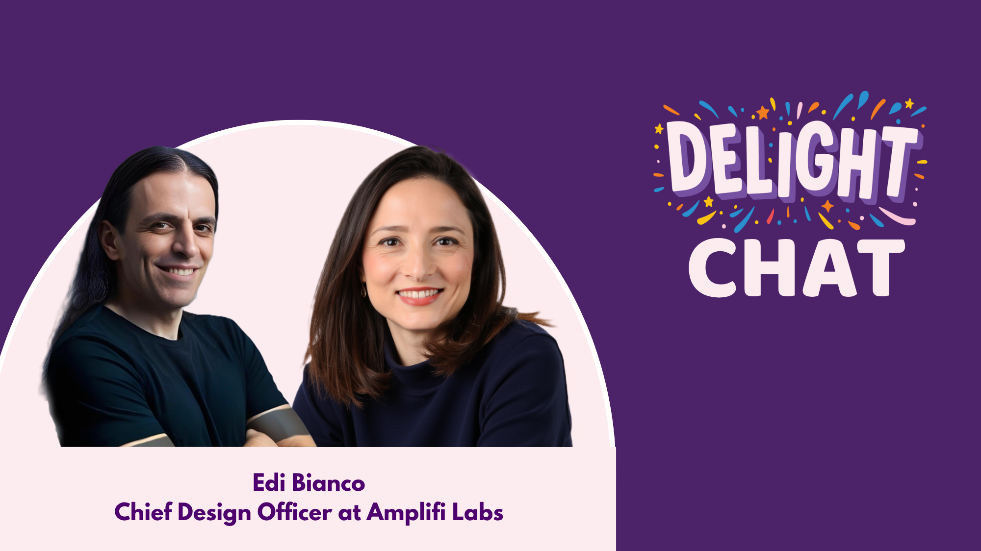 Chat with Edi Bianco, Chief Design Officer at Amplifi Labs