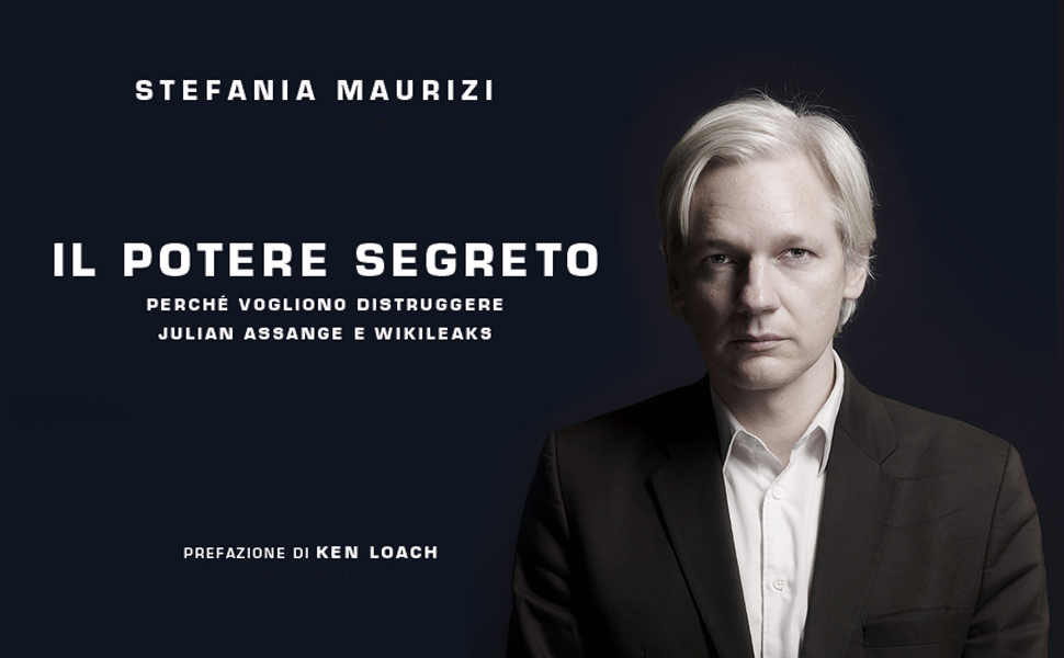 Il potere segreto. Perché vogliono distruggere Julian Assange e Wikileaks