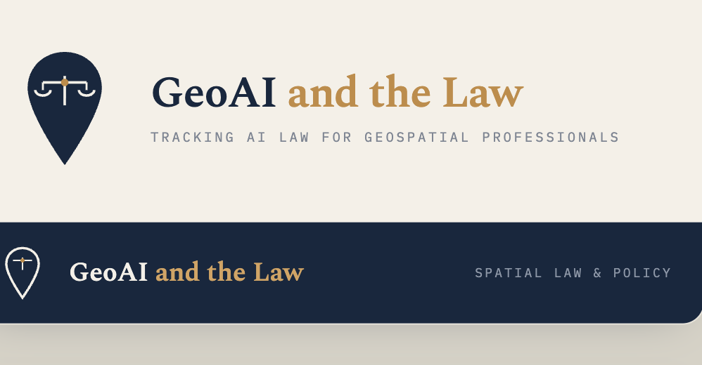 GeoAI and the Law Newsletter - GeoAI and the Law Newsletter