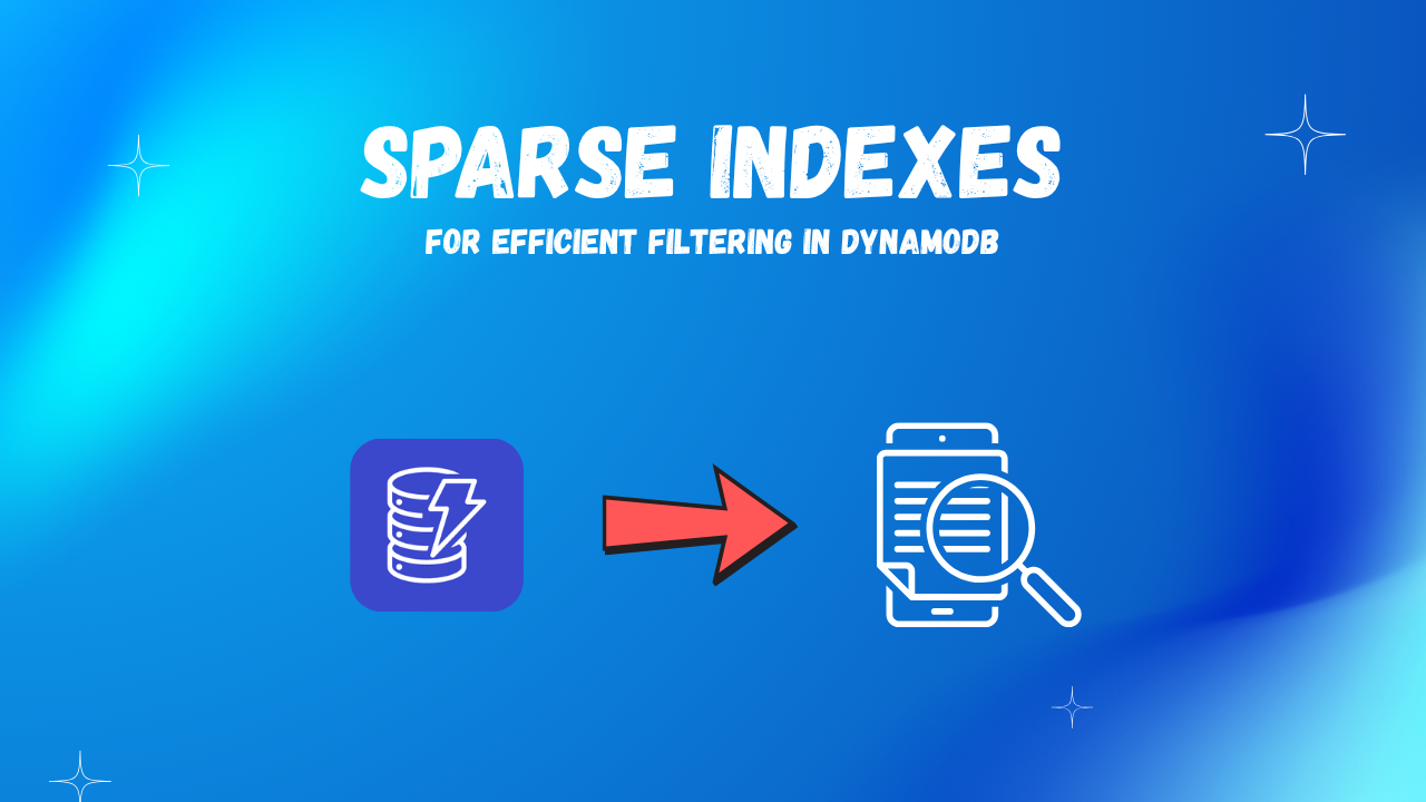 Using Sparse Indexes for Efficient Filtering in DynamoDB