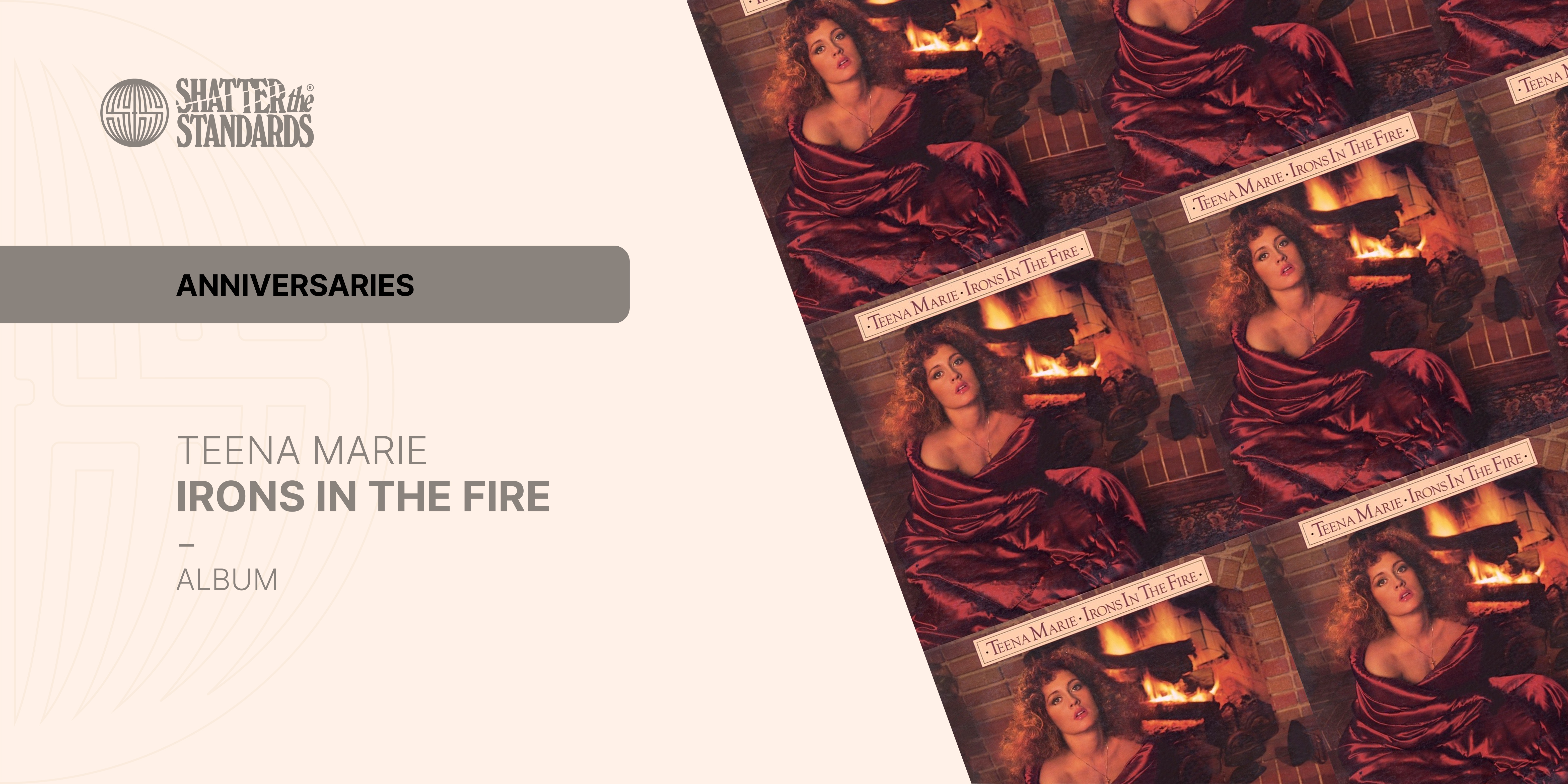 Anniversaries: Irons in the Fire by Teena Marie