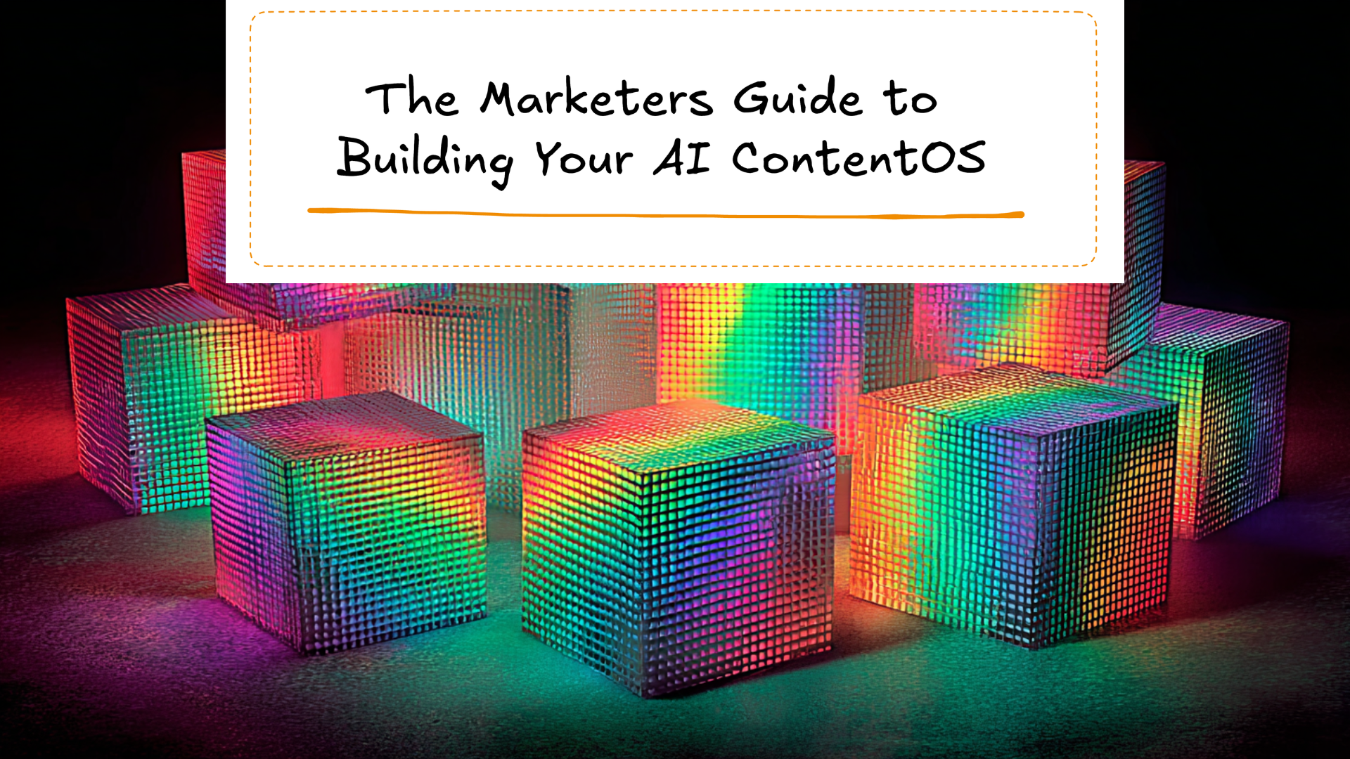 The Marketer's Guide to Building Your AI Content OS