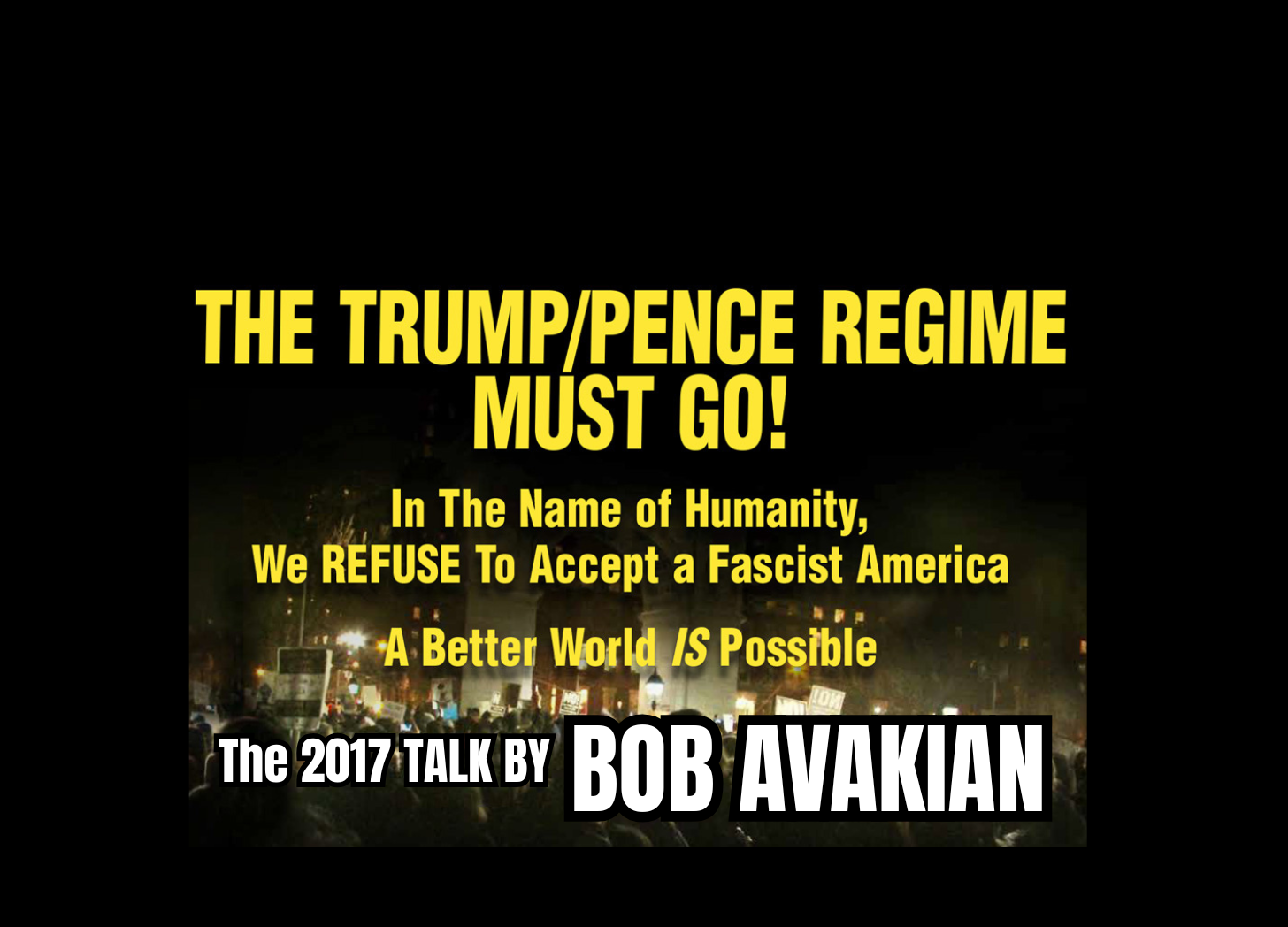 THE TRUMP/PENCE REGIME MUST GO! 2017 Talk from Bob Avakian