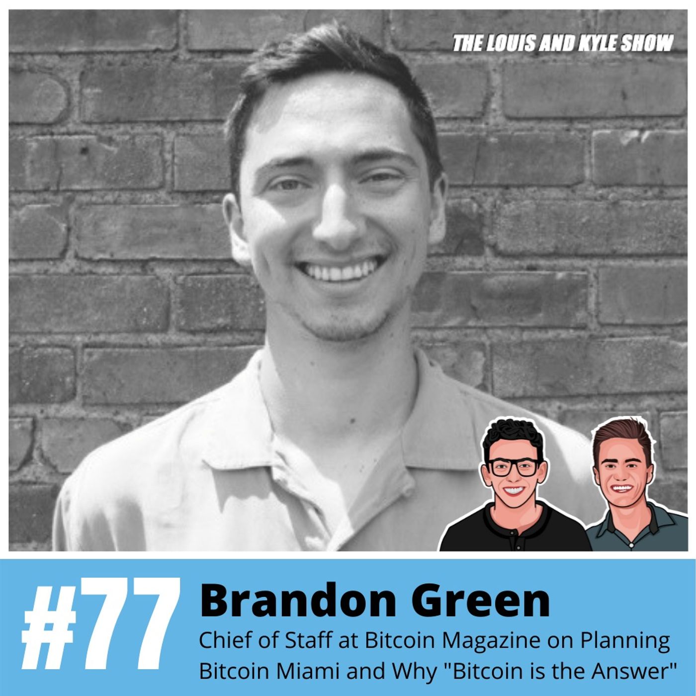 Brandon Green: Chief of Staff at Bitcoin Magazine on Organizing Bitcoin  Miami and Why 
